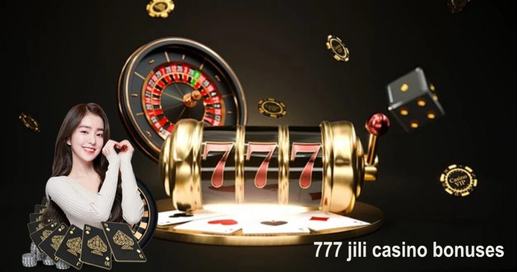 777 jili casino bonuses2