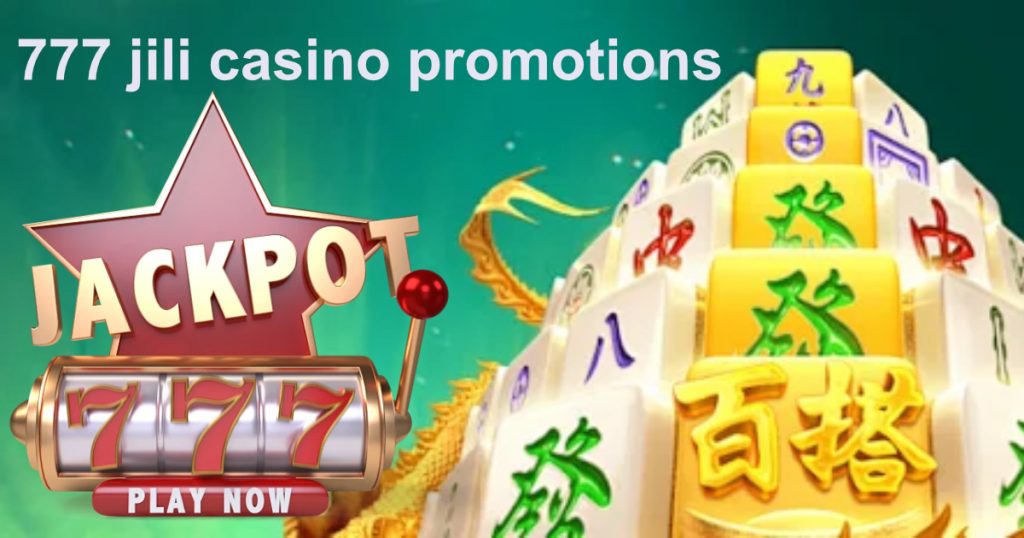 777 jili casino promotions1