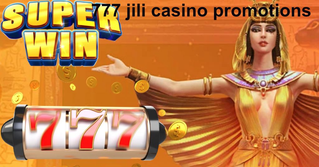 777 jili casino promotions3