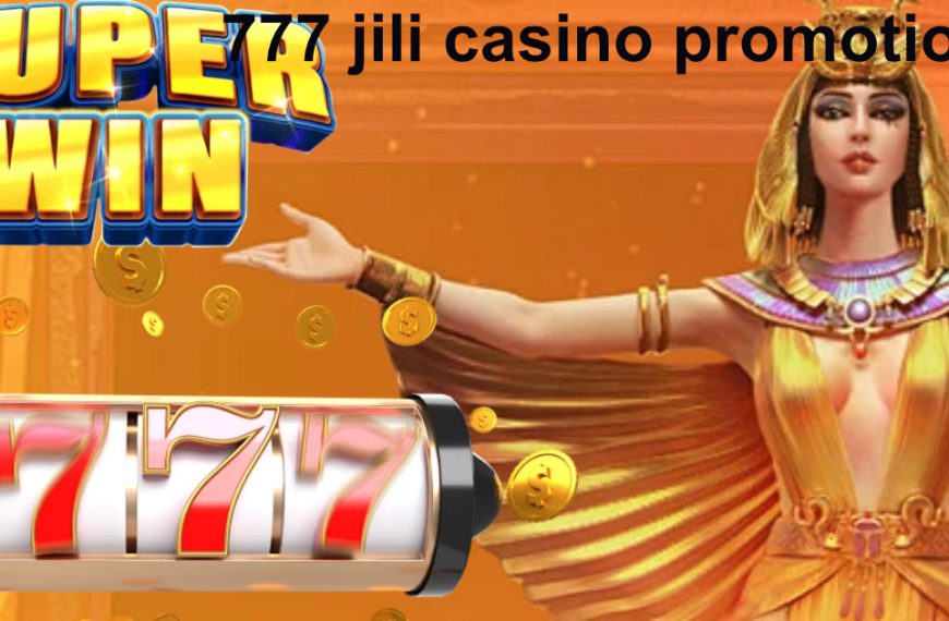 777 jili casino promotions3