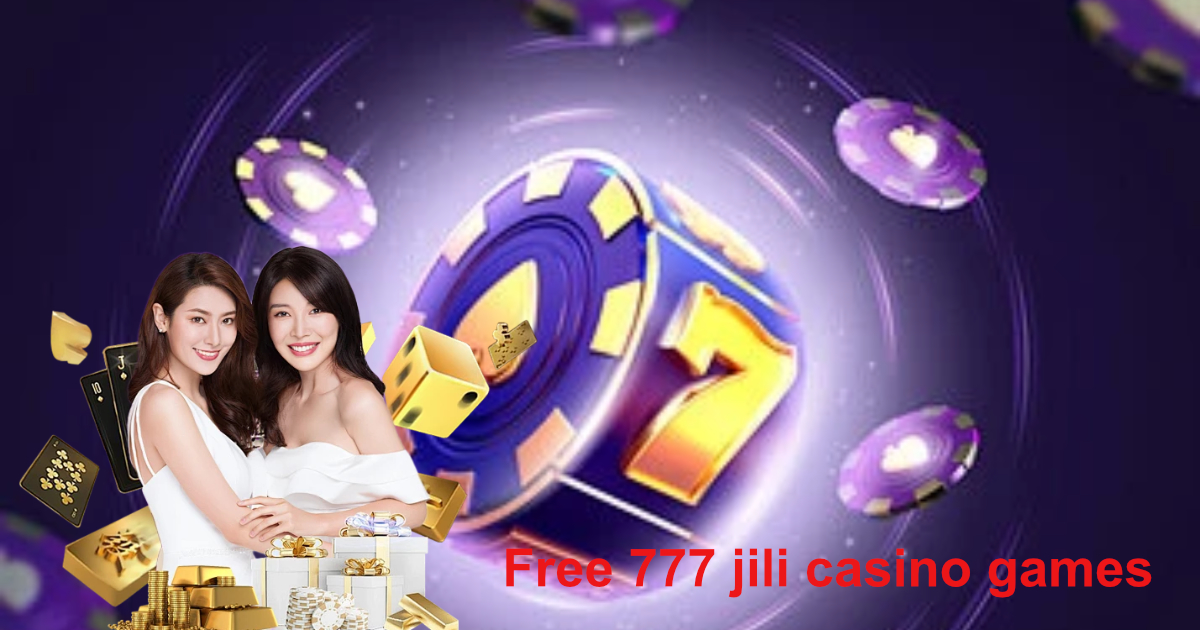 free 777 jili casino games1