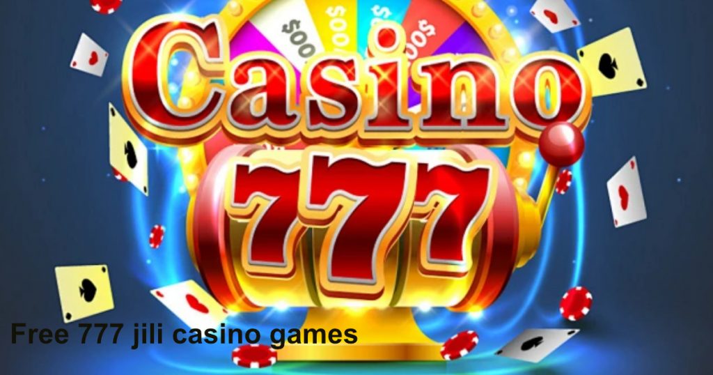 free 777 jili casino games2