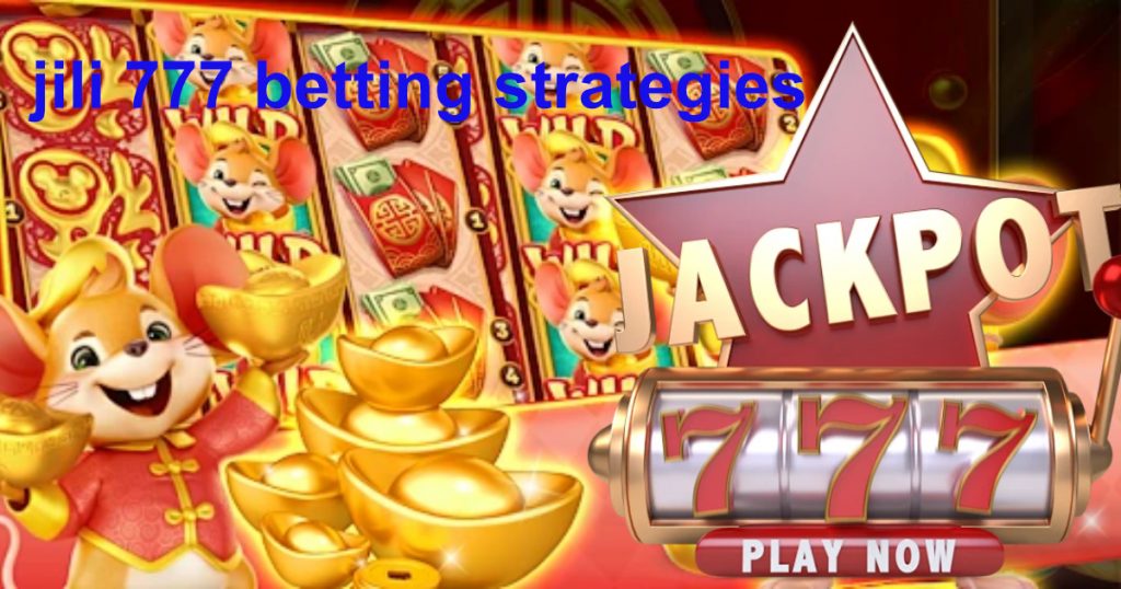 jili 777 betting strategies3
