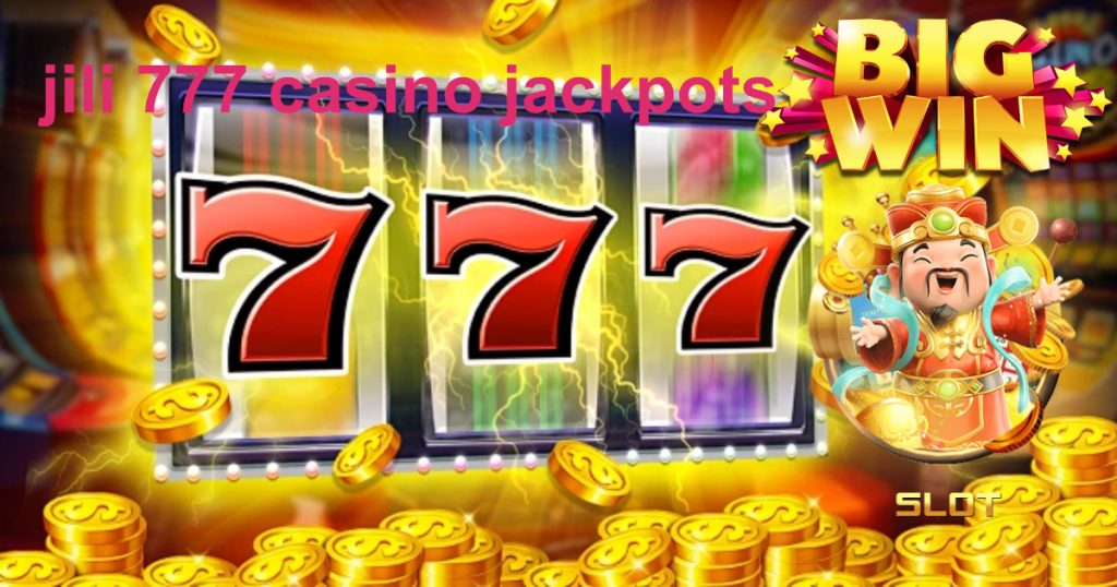 jili 777 casino jackpots2