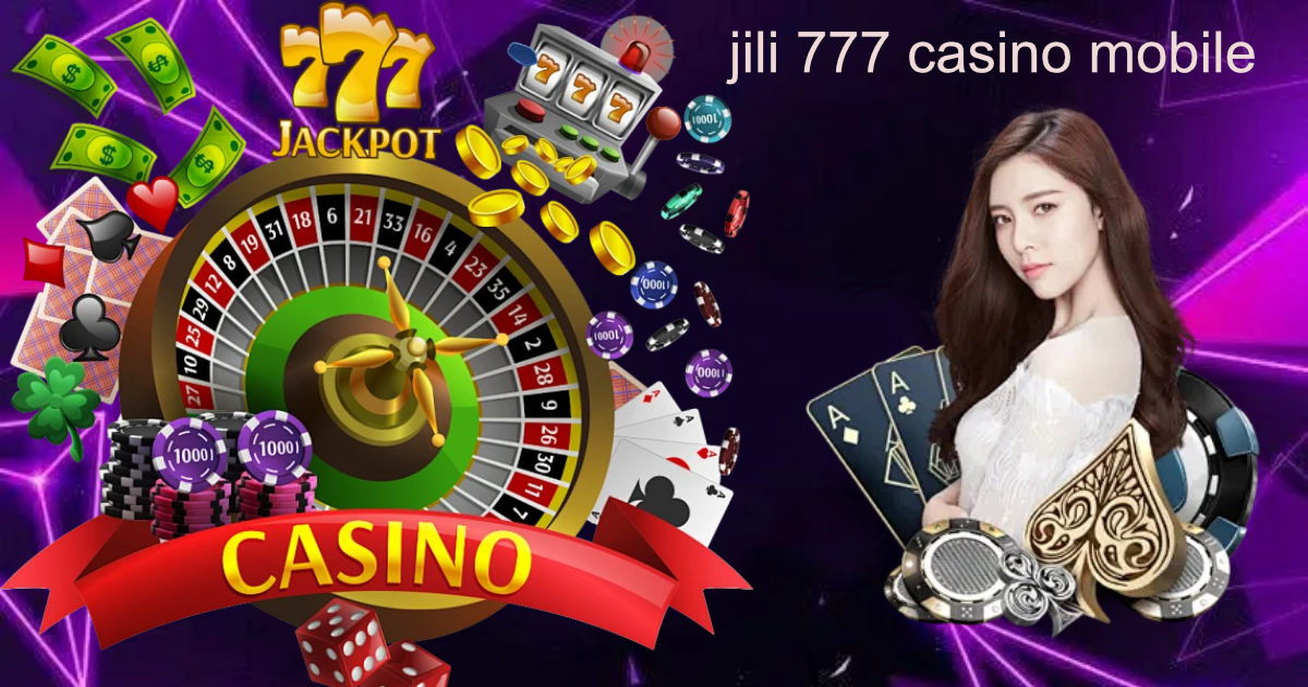 jili 777 casino mobile1