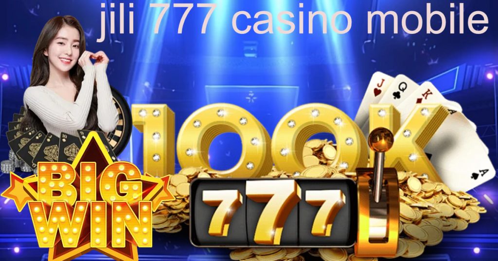 jili 777 casino mobile2