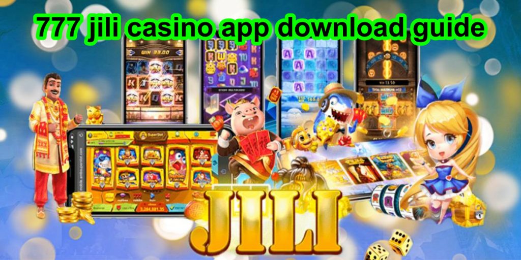 777 jili casino app download guide3
