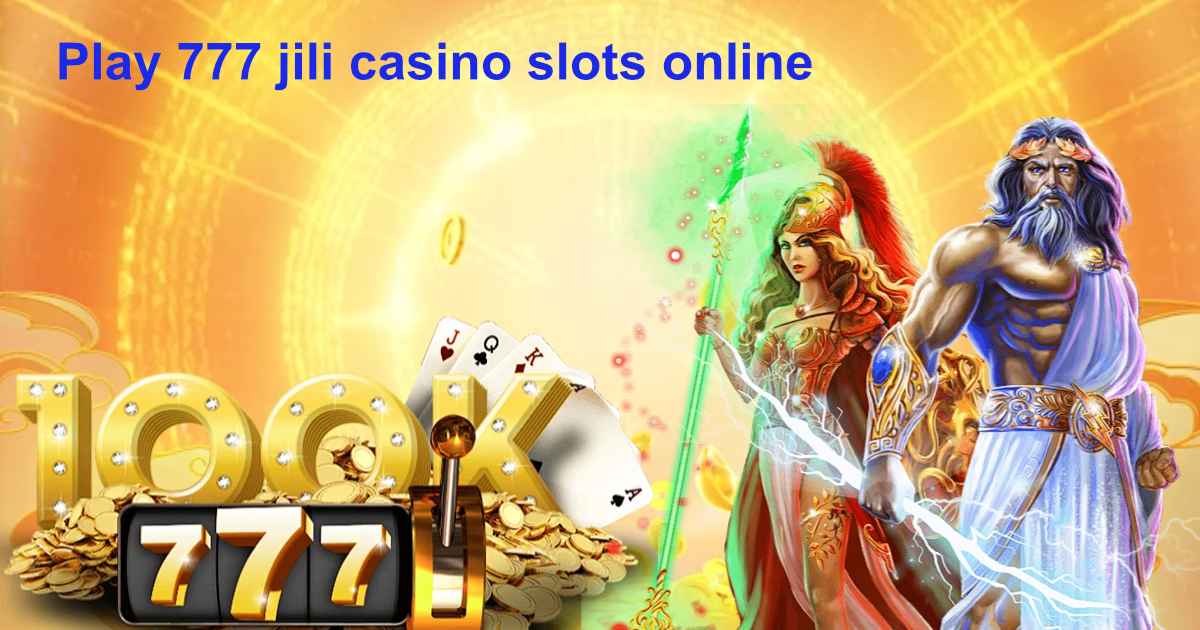 play 777 jili casino slots online3